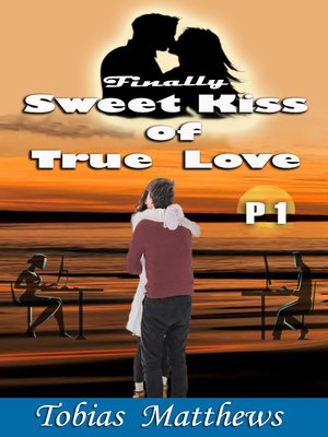 cover image of Finally Sweet Kiss of True Love P1